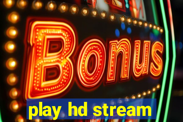 play hd stream
